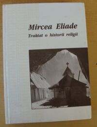 Miniatura okładki Eliade Mircea Traktat o historii religii.