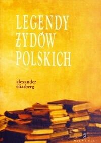 Miniatura okładki Eliasberg  Alexander Legendy Żydów polskich.