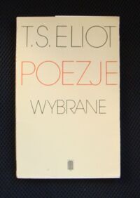 Miniatura okładki Eliot Thomas S. Poezje wybrane. /Wydanie polsko-angielskie/