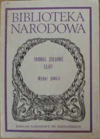 Miniatura okładki Eliot Thomas Stearns /oprac. K. Boczkowski, W. Rulewicz/ Wybór poezji. /Seria II. Nr 230/