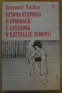 Zdjęcie nr 1 okładki Enchoo Sanyuutei Dziwna historia o upiorach z latarnią w kształcie piwonii.