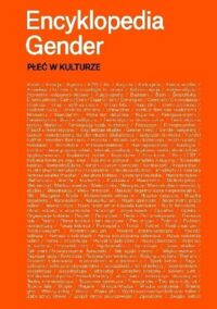 Zdjęcie nr 1 okładki  Encyklopedia gender. Płeć w kulturze.