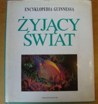 Zdjęcie nr 1 okładki  Encyklopedia Guinnessa. Żyjący świat.