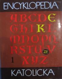 Miniatura okładki  Encyklopedia Katolicka. Tom I. A i &#937; - Baptyści.