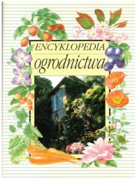 Zdjęcie nr 1 okładki  Encyklopedia ogrodnictwa.