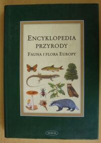 Zdjęcie nr 1 okładki  Encyklopedia przyrody. Fauna i flora Europy.