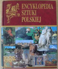 Miniatura okładki  Encyklopedia sztuki polskiej.