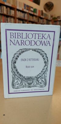 Zdjęcie nr 1 okładki Erazm z Rotterdamu /wybór i wstęp M. Cytowska/ Wybór pism. /Seria II. Nr 231/