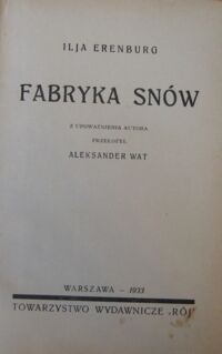 Zdjęcie nr 2 okładki Erenburg Ilja /przeł. Aleksander Wat/ Fabryka snów.