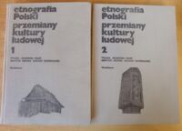 Miniatura okładki  Etnografia Polski. Przemiany kultury ludowej. T.I-II. /Biblioteka Etnografii Polskiej/