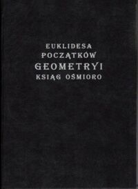 Miniatura okładki  Euklidesa Początków geometryi ksiąg ośmioro, to jest sześć pierwszych, jedenasta i dwunasta [...] wytłumaczone przez Józefa Czecha