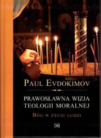 Miniatura okładki Evdokimov Paul Prawosławna wizja teologii moralnej.