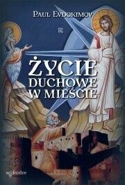Miniatura okładki Evdokimov Paul Życie duchowe w mieście. 