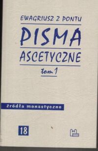 Miniatura okładki Ewagriusz z Pontu Pisma ascetyczne. Tom 1. /Źródła Monastyczne 18/