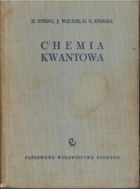 Miniatura okładki Eyring H., Walter J., Kimball E. Chemia kwantowa.