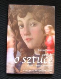 Zdjęcie nr 1 okładki Fabiani Bożena Gawędy o sztuce. Dzieła twórcy mecenasi.