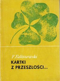 Miniatura okładki Faliszewski Franciszek Kartki z przeszłości ruchu ludowego w byłym powiecie stopnickim. /Dedykacja/
