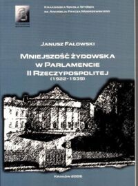 Miniatura okładki Fałowski Janusz  Mniejszość żydowska w Parlamencie II Rzeczypospolitej (1922-1939).  