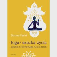 Miniatura okładki Farhi Donna Joga - sztuka życia. Spokój i równowaga na co dzień.
