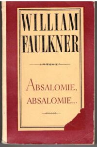 Miniatura okładki Faulkner William	 Absalomie, Absalomie...