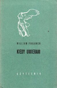 Miniatura okładki Faulkner William Kiedy umieram. /Nike/