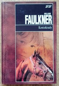 Miniatura okładki Faulkner William	 Koniokrady. /Biblioteka Bestsellerów/