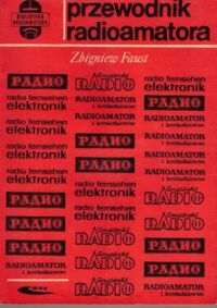 Zdjęcie nr 1 okładki Faust Zbigniew Przewodnik radioamatora. Konstrukcje radioamatorskie w literaturze.