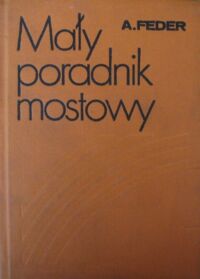 Miniatura okładki Feder Alfons Mały poradnik mostowy.