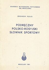Zdjęcie nr 1 okładki Fedus Zbigniew Podręczny polsko-rosyjski słownik sportowy.