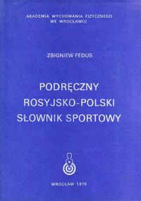 Miniatura okładki Fedus Zbigniew Podręczny rosyjsko-polski słownik sportowy.
