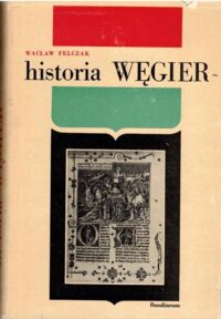 Miniatura okładki Felczak Wacław	 Historia Węgier.