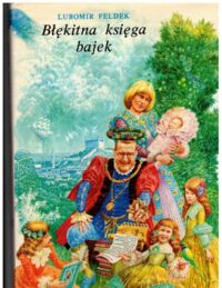 Zdjęcie nr 1 okładki Feldek Lubomir /ilustr. Albin Brunovsky/ Błękitna księga bajek.