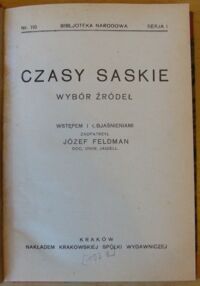Zdjęcie nr 2 okładki Feldman Józef /oprac./ Czasy saskie. Wybór źródeł.
