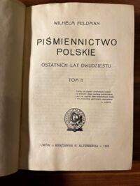 Zdjęcie nr 2 okładki Feldman Wilhelm Piśmiennictwo polskie. Ostatnich lat dwudziestu. Tom I-II.