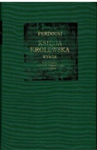 Miniatura okładki Ferdousi /oprac. W. Dulęba/ Księga królewska. Wybór. /Bibliotheca Mundi/