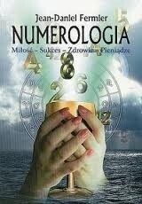 Miniatura okładki Fermier Daniel Jean Numerologia. Miłość. Sukces. Zdrowie. Pieniądze.