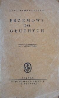 Miniatura okładki Ferrero Guglielmo Przemowy do głuchych.