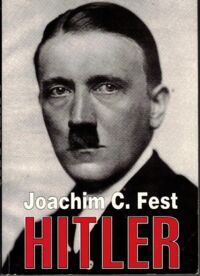 Zdjęcie nr 1 okładki Fest Joachim C. Hitler. Tom I: Droga do władzy.