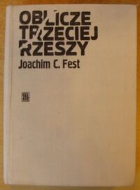 Miniatura okładki Fest Joachim C. Oblicze Trzeciej Rzeszy.