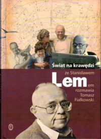 Miniatura okładki Fiałkowski Tomasz rozmawia ze Stanisławem Lemem Świat na krawędzi.