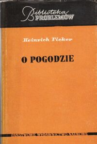 Zdjęcie nr 1 okładki Ficker Heinrich O pogodzie.  /Biblioteka Problemów/