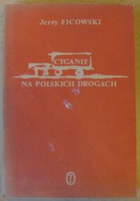 Zdjęcie nr 1 okładki Ficowski Jerzy Cyganie na polskich drogach.