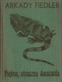 Zdjęcie nr 1 okładki Fidler Arkady Piękna, straszna Amazonia.