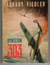 Zdjęcie nr 1 okładki Fiedler Arkady Dywizjon 303.