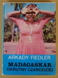 Zdjęcie nr 1 okładki Fiedler Arkady Madagaskar - okrutny czarodziej.