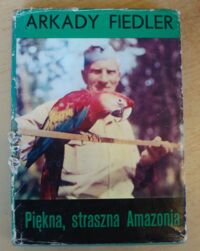 Miniatura okładki Fiedler Arkady Piękna, straszna Amazonia.