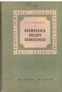 Zdjęcie nr 1 okładki Fiesenkow B.G. Kosmogonia układu słonecznego. /Świat i Człowiek/