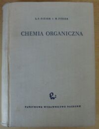 Miniatura okładki Fieser Louis F., Fieser Mary Chemia organiczna.
