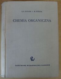 Zdjęcie nr 1 okładki Fieser Louis F., Fieser Mary Chemia organiczna.