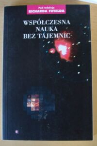 Zdjęcie nr 1 okładki Fifield Richard /red./ Współczesna nauka bez tajemnic.